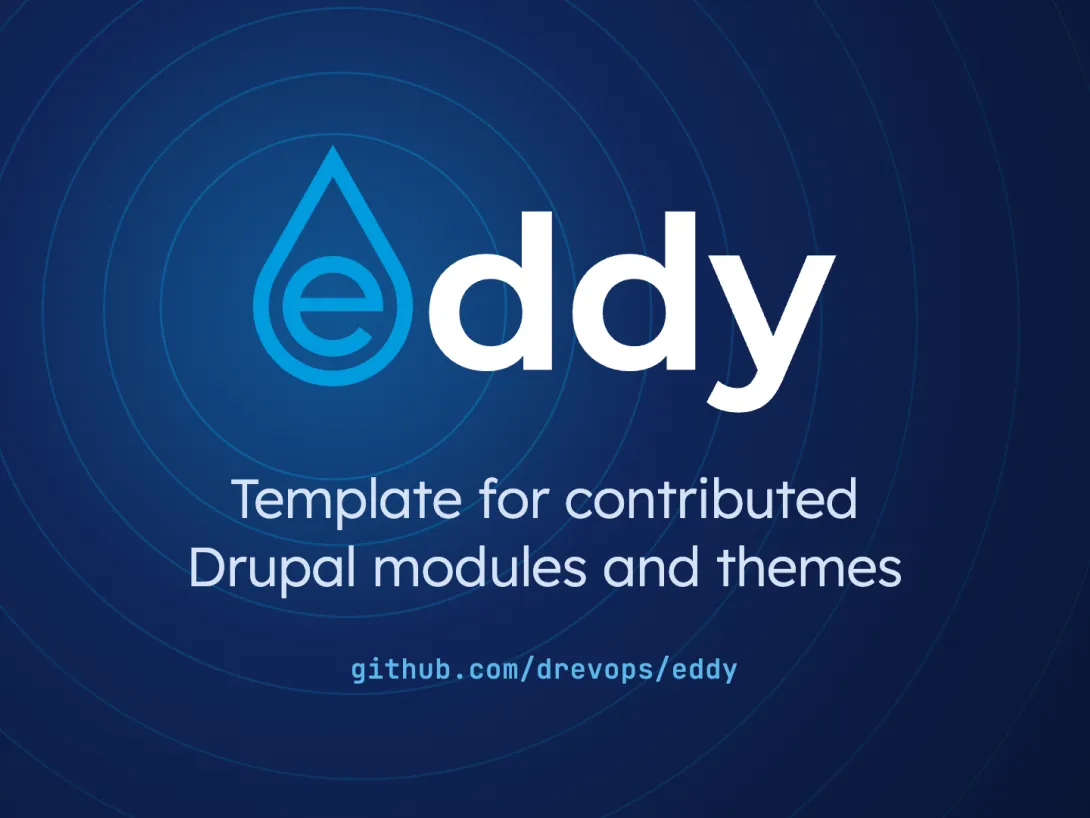 The Eddy logo above the line Template for contributed Drupal modules and themes, and github.com/drevops/eddy