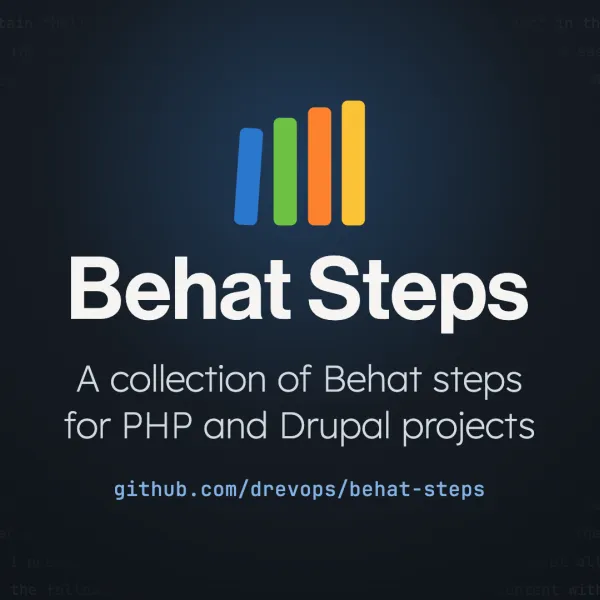The Behat Steps logo and name with the tagline 'A collection of Behat steps for PHP and Drupal projects', on a dark background of faded step text