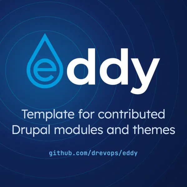The Eddy logo above the line Template for contributed Drupal modules and themes, and github.com/drevops/eddy
